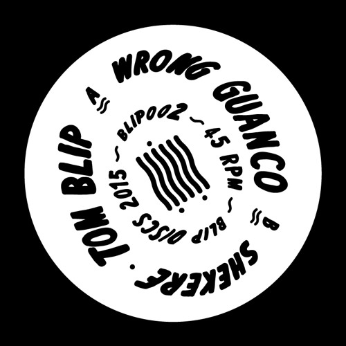 TOM BLIP / WRONG GUANCO/SHEKERE