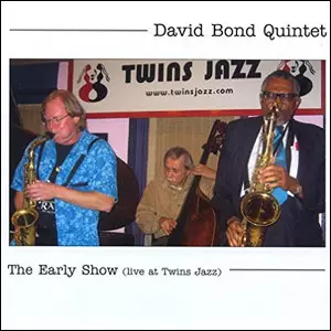 DAVID BOND / デヴィッド・ボンド / Early Show (Live At Twins Jazz)
