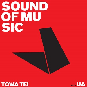 TOWA TEI / テイ・トウワ / SOUND OF MUSIC with UA
