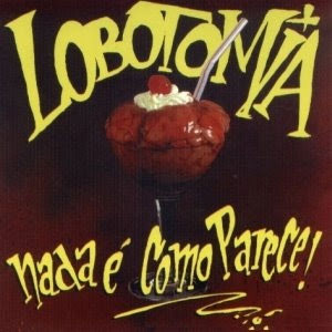 LOBOTOMIA / ロボトミア / NADA E COMO PARERE!(12")