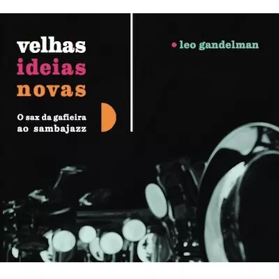 LEO GANDELMAN / レオ・ガンデルマン / VELHAS IDEIAS NOVAS