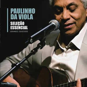 PAULINHO DA VIOLA / パウリーニョ・ダ・ヴィオラ / SELECAO ESSENCIAL GRANDES SUCESSOS