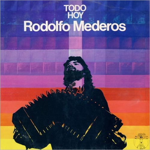 RODOLFO MEDEROS / ロドルフォ・メデーロス / TODO HOY / TODO HOY