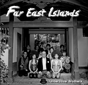Undercover Brothers / Far East Islands