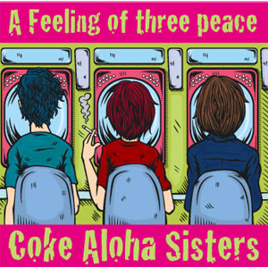 Coke Aloha Sisters / Feeling of three peace