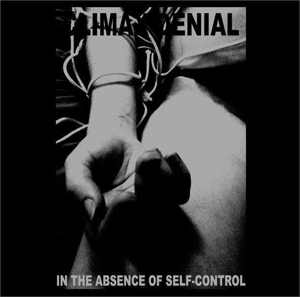 CLIMAX DENIAL / IN THE ABSENCE OF SELF-CONTROL