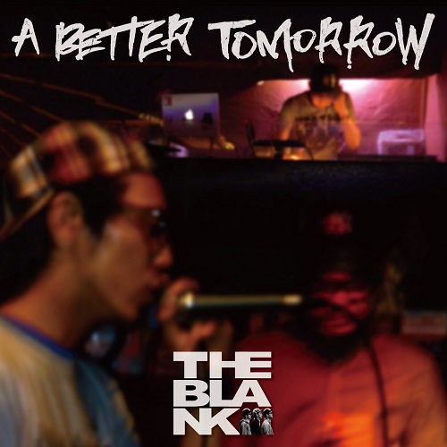 THE BLANK (HIPHOP) / ブランク (ヒップホップ) / A BETTER TOMORROW