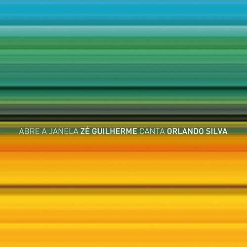 ZE GUILHERME / ゼ・ギリェルミ / ABRE A JANELA - ZE GUILHERME CANTA ORLANDO SILVA