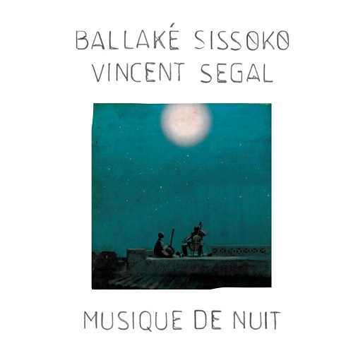BALLAKE SISSOKO & VINCENT SEGAL / バラケ・シソコ&ヴァンサン・セガール / MUSIQUE DE NUIT