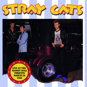 STRAY CATS / ストレイ・キャッツ / LIVE AT THE MASSEY HALL TORONTO MARCH 28 1983 FM BROADCAST