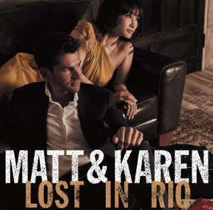 MATT DUSK & KAREN AOKI / マット・ダスク&青木カレン / Matt & Karen Lost in Rio / マット&カレン ロスト・イン・リオ