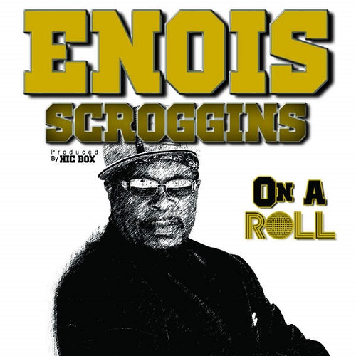 ENOIS SCROGGINS / エノイス・スクロギンス / ON A ROLL
