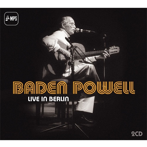 LIVE IN BERLIN/BADEN POWELL/バーデン・パウエル/2CD｜LATIN /  BRAZIL｜ディスクユニオン・オンラインショップ｜diskunion.net