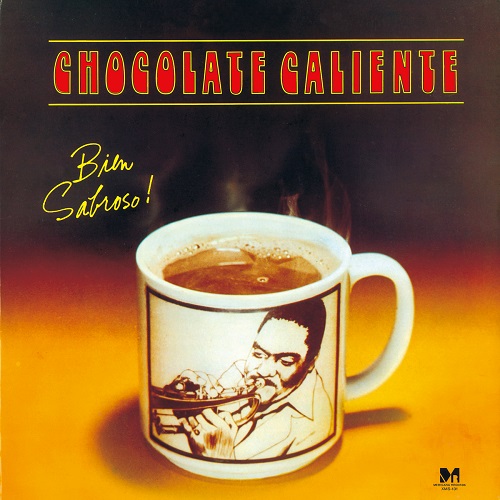 CHOCOLATE CALIENTE / チョコラーテ・カリエンテ / BIEN SABROSO! / ビアン・サブローソ!