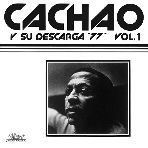 CACHAO / カチャーオ / CACHAO Y SU DESCARGA 77  / カチャーオ・イ・ス・デスカルガ 77 VOL.1
