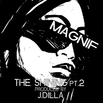 MAGNIF & J DILLA / SHINING PT. 2 B/W THE LAST