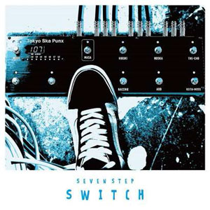SEVEN STEP / SWITCH