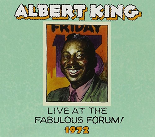 ALBERT KING / アルバート・キング / LIVE AT THE FABULOUS FORUM! 1972 / ライブ・アット・ザ・ファビュラス・フォーラム 1972