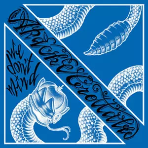 APACHE CROTALE / We Don't Mind!