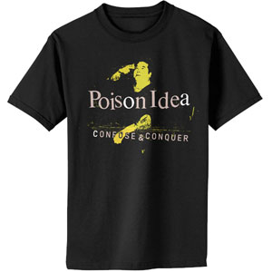 POISON IDEA / (L) CONFUSE AND CONQUER T-SHRTS
