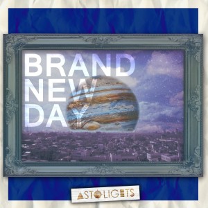 AstoLights / Brand New Day