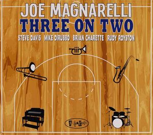 JOE MAGNARELLI / ジョー・マグナレリ / THREE ON TWO