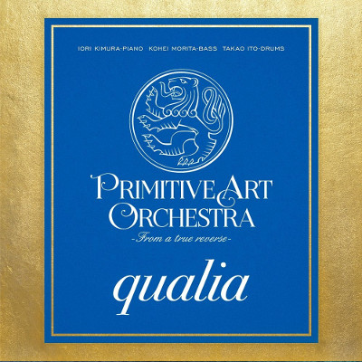 PRIMITIVE ART ORCHESTRA / プリミティブ・アート・オーケストラ / Qualia / クオリア