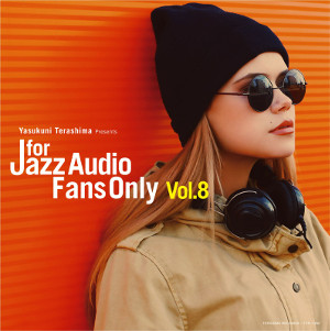 V.A. (YASUKUNI TERASHIMA) / V.A.(寺島靖国) / FOR JAZZ AUDIO FANS ONLY VOL.8 / フォー・ジャズ・オーディオ・ファンズ・オンリー VOL.8