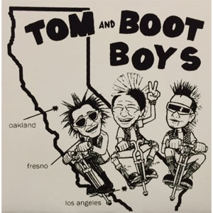 TOM AND BOOT BOYS / STUPID AND NAKED PUNKS ARE RUNNING IN MY HOUSE (7")