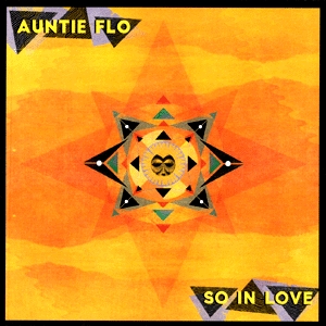 AUNTIE FLO / SO IN LOVE
