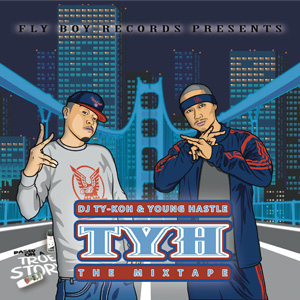 YOUNG HASTLE & DJ TY-KOH / TYH The Mixtape