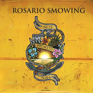 ROSARIO SMOWING / ロサリオ・スモウィング / NO TE PROMETO NADA