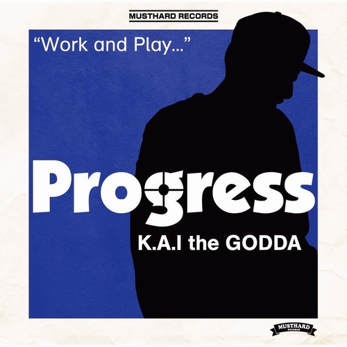 K.A.I the GODDA / PROGRESS