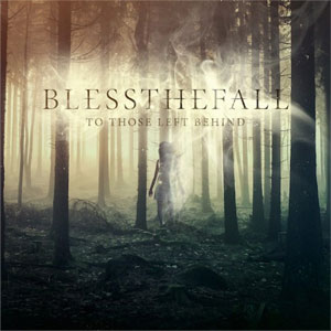 BLESSTHEFALL / ブレスザフォール / To those Left Behind