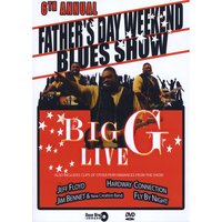 BIG G / ビッグ・G / 6TH ANNUAL FATHER'S DAY WEEKEND BLUES SHOW (DVD-R)