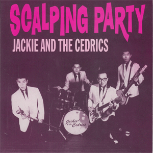 JACKIE & THE CEDRICS / SCALPING PARTY (7")