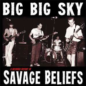 SAVAGE BELIEFS / BIG BIG SKY (LP)