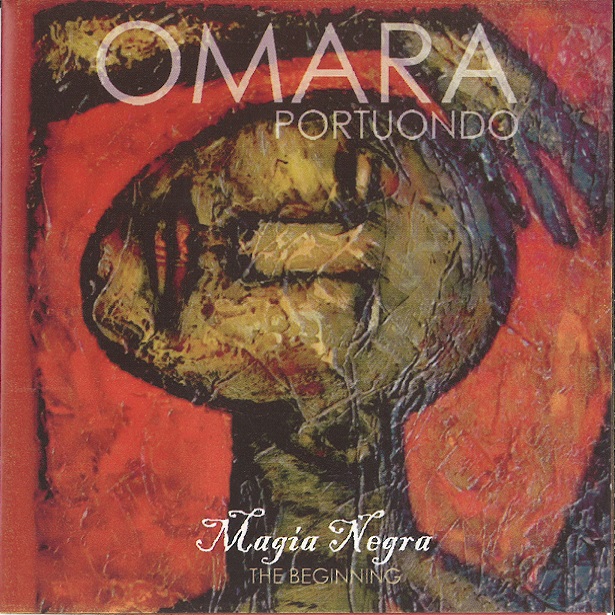 OMARA PORTUONDO / オマーラ・ポルトゥオンド / MAGIA NEGRA THE BEGINNING