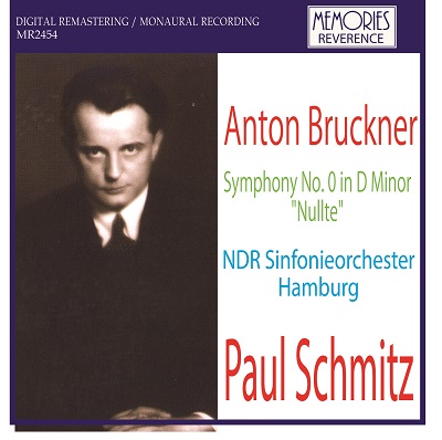 PAUL SCHMITZ / パウル・シュミッツ / BRUCKNER: SYMPHONY NO.0 IN D MINOR