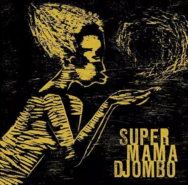 SUPER MAMA DJOMBO / スーパー・ママ・ジョンボ / SUPER MAMA DJOMBO