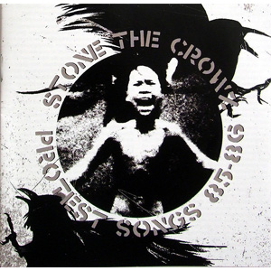 STONE THE CROWZ / PROTEST SONGS 85-86