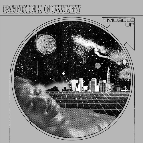 PATRICK COWLEY / パトリック・カウリー / MUSCLE UP