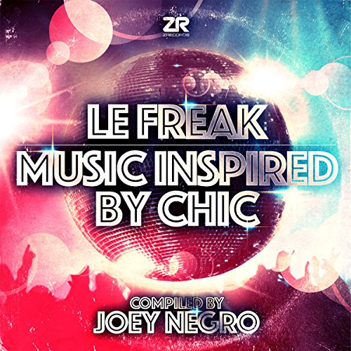 V.A. (COMPILED BY JOEY NEGRO) / LE FREAK - MUSIC INSPIRED BY CHIC / リ・フリーク - ミュージック・インスパイアド・バイ・シック