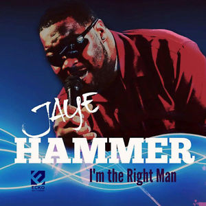 JAY'E HAMMER / ジェイ・ハマー / I'M THE RIGHT MAN