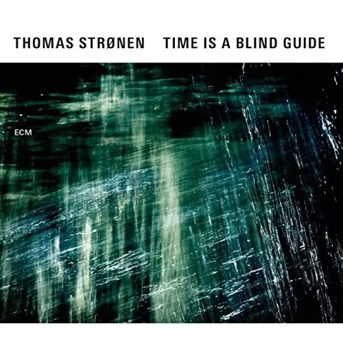 THOMAS STRONEN / トーマス・ストレーネン / TIME IS A BLIND GUIDE 