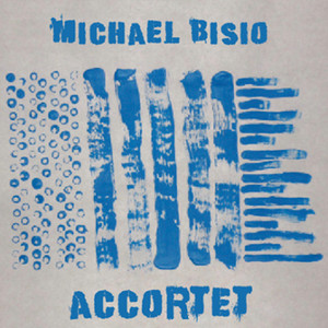 MICHAEL BISIO / マイケル・ビシオ / Accortet