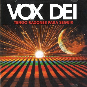 VOX DEI / ヴォックス・デイ / TENGO RAZONES PARA SEGUIR