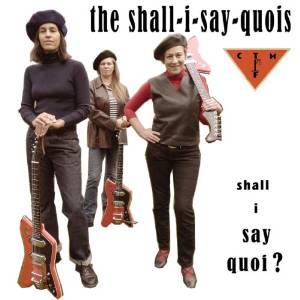 SHALL I SAY QUOIS FEAT. CTMF / SHALL I SAY QUOI? (10")