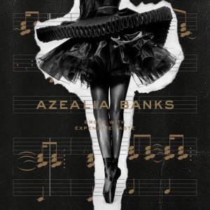 AZEALIA BANKS / アジーリア・バンクス / BROKE WITH EXPENSIVE TASTE