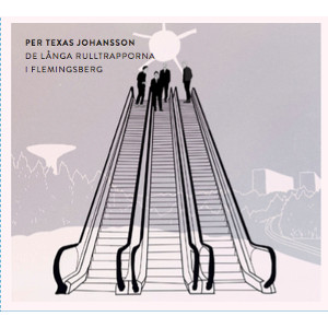 PER TEXAS JOHANSSON / De Långa Rulltrapporna I Flemingsberg(2LP)